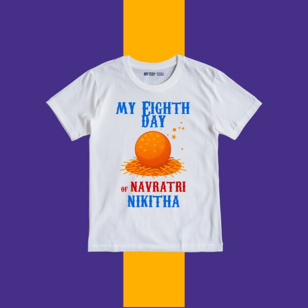 My Eighth Day of Navratri Nikitha Customize Tshirt