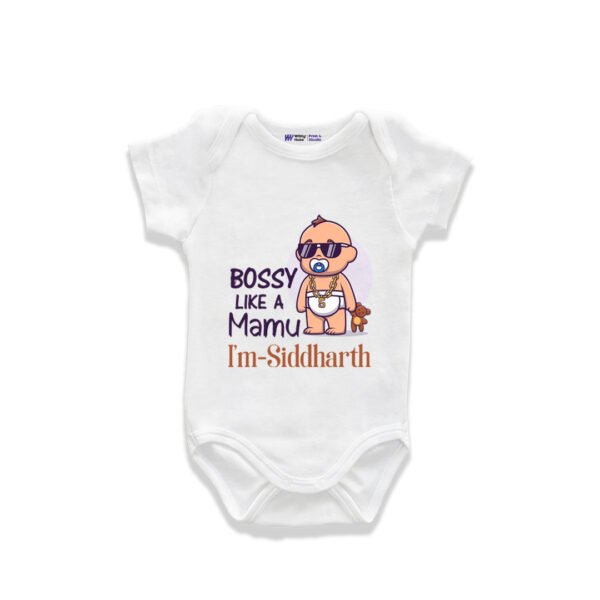 Bossy like a mamu i'm Siddharth Customized Onesie