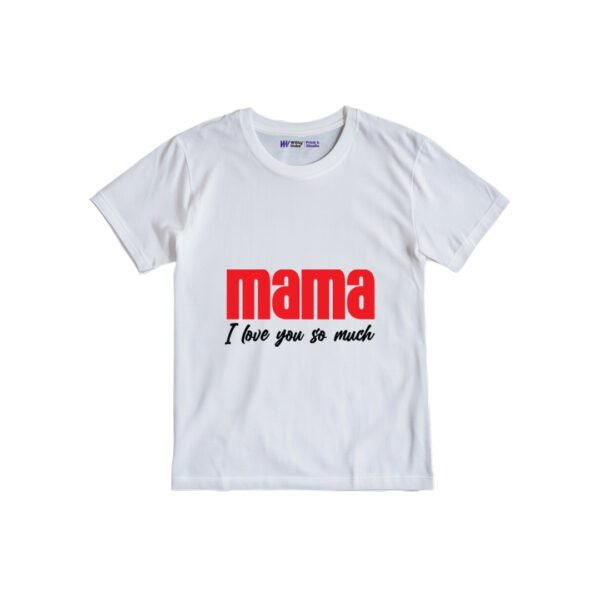 mama i love you so much Customized Tshirt