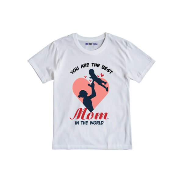 You are the best mom in the world Customized Tshirt