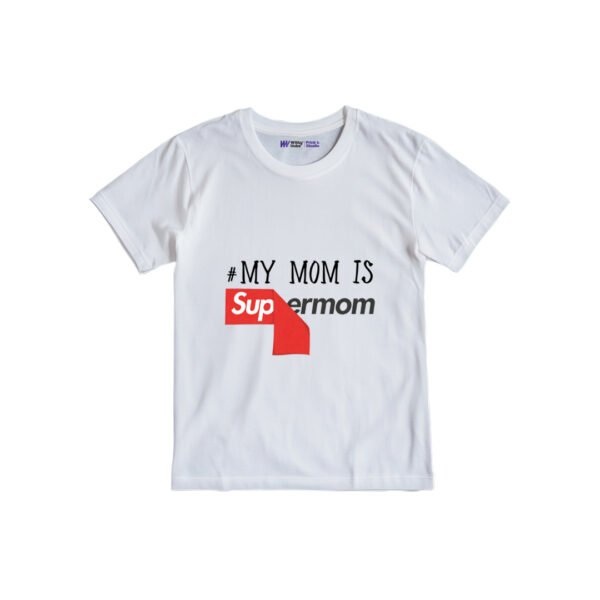 My mom is supermom Customized Tshirt