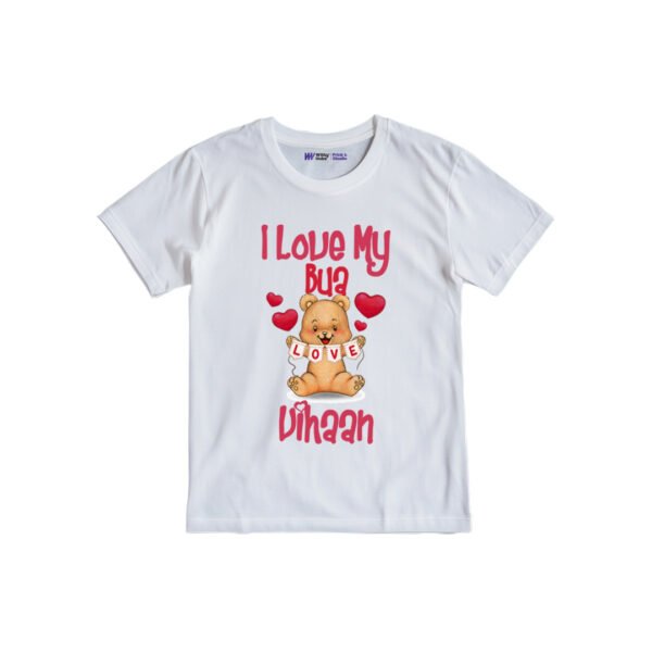 I love my bua vihaan Customized Tshirt