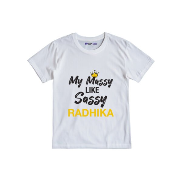 My massy like sassy Radhika Customized Tshirt
