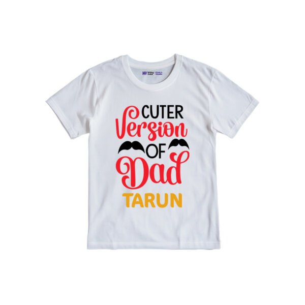Cuter version of dad tarun Customized Tshirt