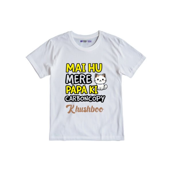 Mai hu mere papa ki carboncopy Khushboo Customized Tshirt