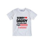 Sorry daddy you now have two bosses tamanna Customized Tshirt